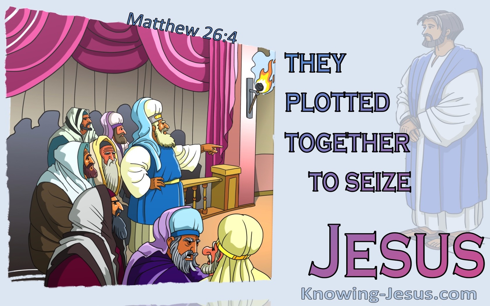 Matthew 26:4 They Plotted Together To Seize Jesus (pink)